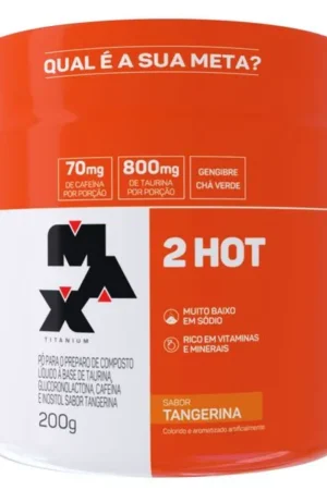 2 hot 200g tangerina max titanium